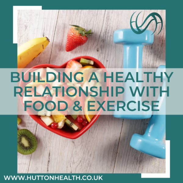 Building a healthy relationship with food and exercise