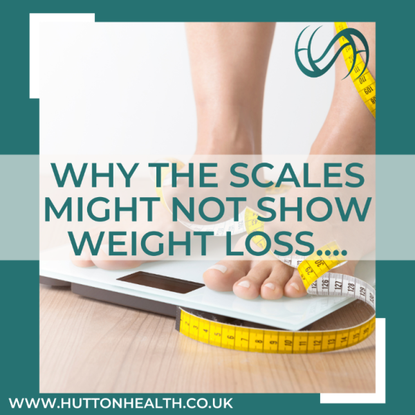 Why might the scale show that you not be losing weight?