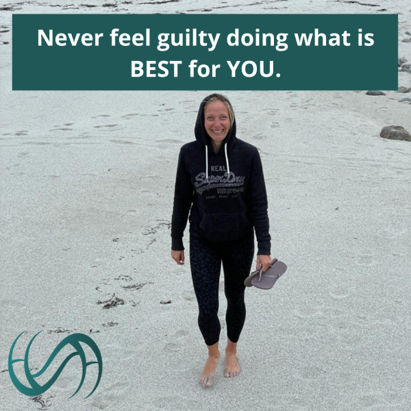 Never feel guilty doing what is best for you