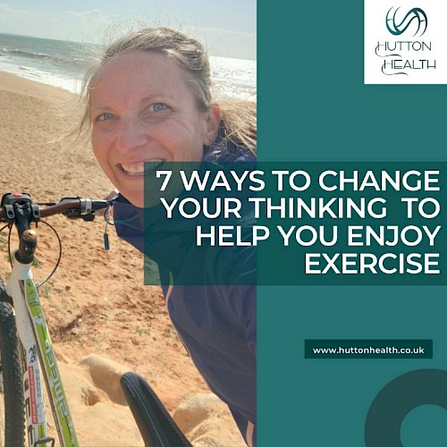 7 ways to change your thinking to help you enjoy exercise