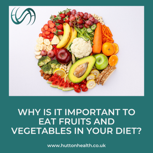 Why is it important to eat fruits and vegetables in your diet?