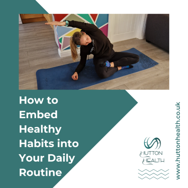 How to Embed Healthy Habits into Your Daily Routine