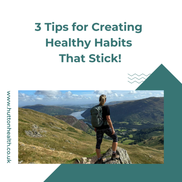 3 Tips for creating healthy habits that stick: