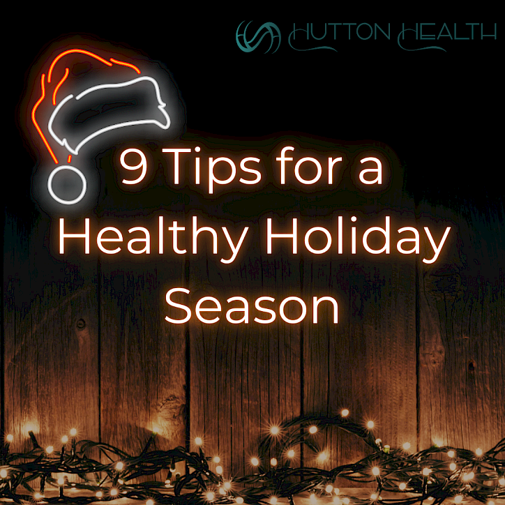 9 Tips for a Healthy Holiday Season